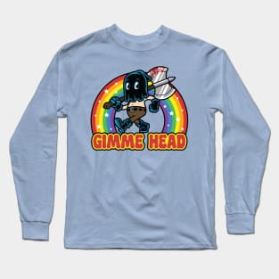 Gimme Head Long Sleeve T-Shirt